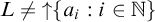 upper L not equals up arrow StartSet a Subscript i Baseline colon i element of double struck upper N EndSet