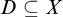 upper D subset of or equal to upper X