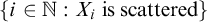 StartSet i element of double struck upper N colon upper X Subscript i Baseline is scattered EndSet