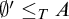 normal empty set prime less than or equals Subscript upper T Baseline upper A