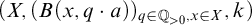 left parenthesis upper X comma left parenthesis upper B left parenthesis x comma q dot a right parenthesis right parenthesis Subscript q element of double struck upper Q Sub Subscript greater than 0 Subscript comma x element of upper X Baseline comma k right parenthesis
