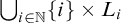 union Underscript i element of double struck upper N Endscripts StartSet i EndSet times upper L Subscript i