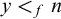 y less than Subscript f Baseline n