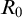 upper R 0