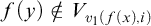 f left parenthesis y right parenthesis not an element of upper V Subscript v 1 left parenthesis f left parenthesis x right parenthesis comma i right parenthesis