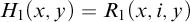 upper H 1 left parenthesis x comma y right parenthesis equals upper R 1 left parenthesis x comma i comma y right parenthesis