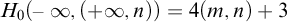 upper H 0 left parenthesis negative infinity comma left parenthesis plus infinity comma n right parenthesis right parenthesis equals 4 left parenthesis m comma n right parenthesis plus 3