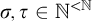 sigma comma tau element of double struck upper N Superscript less than double struck upper N