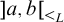 right bracket a comma b left bracket Subscript less than Sub Subscript upper L Subscript Baseline
