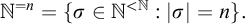 double struck upper N Superscript equals n Baseline equals StartSet sigma element of double struck upper N Superscript less than double struck upper N Baseline colon StartAbsoluteValue sigma EndAbsoluteValue equals n EndSet period