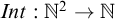 upper I n t colon double struck upper N squared right arrow double struck upper N