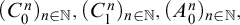 left parenthesis upper C 0 Superscript n Baseline right parenthesis Subscript n element of double struck upper N Baseline comma left parenthesis upper C 1 Superscript n Baseline right parenthesis Subscript n element of double struck upper N Baseline comma left parenthesis upper A 0 Superscript n Baseline right parenthesis Subscript n element of double struck upper N Baseline comma