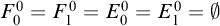 upper F 0 Superscript 0 Baseline equals upper F 1 Superscript 0 Baseline equals upper E 0 Superscript 0 Baseline equals upper E 1 Superscript 0 Baseline equals normal empty set