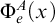 normal upper Phi Subscript e Superscript upper A Baseline left parenthesis x right parenthesis