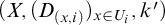 left parenthesis upper X comma left parenthesis upper D Subscript left parenthesis x comma i right parenthesis Baseline right parenthesis Subscript x element of upper U Sub Subscript i Subscript Baseline comma k Superscript prime Baseline right parenthesis