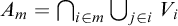 upper A Subscript m Baseline equals intersection Underscript i element of m Endscripts union Underscript j element of i Endscripts upper V Subscript i