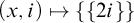 left parenthesis x comma i right parenthesis right arrow from bar StartSet StartSet 2 i EndSet EndSet