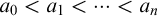 a 0 less than a 1 less than midline horizontal ellipsis less than a Subscript n