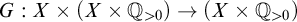 upper G colon upper X times left parenthesis upper X times double struck upper Q Subscript greater than 0 Baseline right parenthesis right arrow left parenthesis upper X times double struck upper Q Subscript greater than 0 Baseline right parenthesis