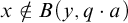 x not an element of upper B left parenthesis y comma q dot a right parenthesis