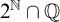 2 Superscript double struck upper N Baseline intersection double struck upper Q