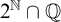 2 Superscript double struck upper N Baseline intersection double struck upper Q