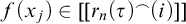f left parenthesis x Subscript j Baseline right parenthesis element of left bracket left bracket r Subscript n Baseline left parenthesis tau right parenthesis Superscript frown Baseline left parenthesis i right parenthesis right bracket right bracket