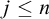 j less than or equals n