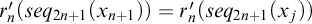 r prime Subscript n Baseline left parenthesis s e q Subscript 2 n plus 1 Baseline left parenthesis x Subscript n plus 1 Baseline right parenthesis right parenthesis equals r prime Subscript n Baseline left parenthesis s e q Subscript 2 n plus 1 Baseline left parenthesis x Subscript j Baseline right parenthesis right parenthesis