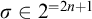 sigma element of 2 Superscript equals 2 n plus 1