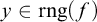 y element of rng left parenthesis f right parenthesis