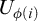 upper U Subscript phi left parenthesis i right parenthesis