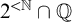 2 Superscript less than double struck upper N Baseline intersection double struck upper Q