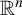 double struck upper R Superscript n