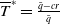 upper T overbar Superscript asterisk Baseline equals StartFraction q overbar minus c r Over q overbar EndFraction