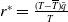 r Superscript asterisk Baseline equals StartFraction left parenthesis upper T minus upper T overbar right parenthesis q overbar Over upper T EndFraction