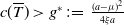 c left parenthesis upper T overbar right parenthesis greater than g Superscript asterisk Baseline colon equals StartFraction left parenthesis a minus mu right parenthesis squared Over 4 xi a EndFraction