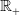 double struck upper R Subscript plus