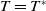 upper T equals upper T Superscript asterisk