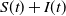 upper S left parenthesis t right parenthesis plus upper I left parenthesis t right parenthesis