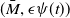 left parenthesis upper M overbar comma epsilon psi left parenthesis t right parenthesis right parenthesis
