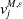 v Subscript j Superscript upper M comma epsilon