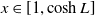 x element of left bracket 1 comma hyperbolic cosine upper L right bracket