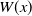 upper W left parenthesis x right parenthesis