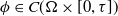 phi element of upper C left parenthesis normal upper Omega times left bracket 0 comma tau right bracket right parenthesis