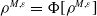 rho Superscript upper M comma epsilon Baseline equals normal upper Phi left bracket rho Superscript upper M comma epsilon Baseline right bracket