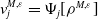v Subscript j Superscript upper M comma epsilon Baseline equals normal upper Psi Subscript j Baseline left bracket rho Superscript upper M comma epsilon Baseline right bracket