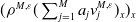 left parenthesis rho Superscript upper M comma epsilon Baseline left parenthesis sigma summation Underscript j equals 1 Overscript upper M Endscripts a Subscript j Baseline v Subscript j Superscript upper M comma epsilon Baseline right parenthesis Subscript x Baseline right parenthesis Subscript x