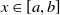 x element of left bracket a comma b right bracket