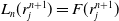 upper L Subscript n Baseline left parenthesis r Subscript j Superscript n plus 1 Baseline right parenthesis equals upper F left parenthesis r Subscript j Superscript n plus 1 Baseline right parenthesis